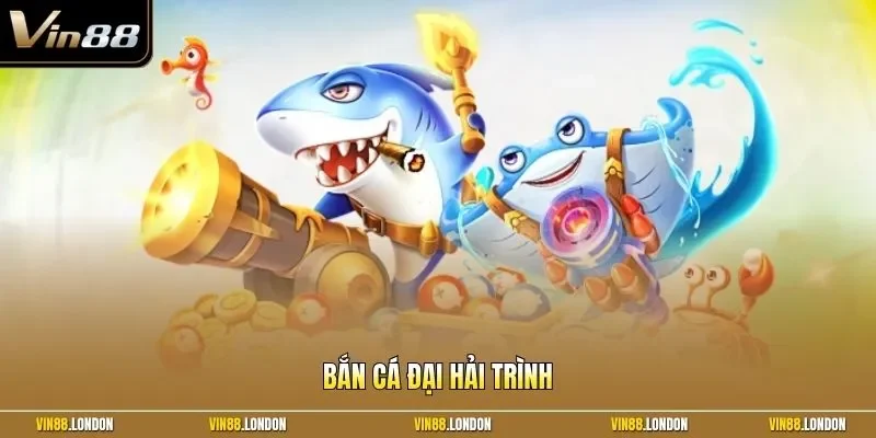 Bắn Cá Đại Hải Trình