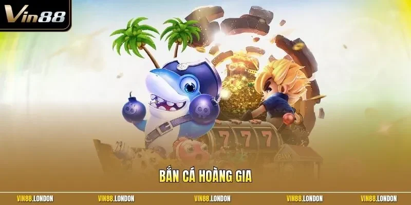 bắn cá hoàng gia