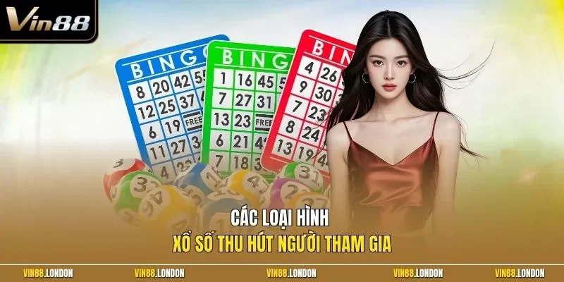 Các loại hình xổ số thu hút người tham gia 