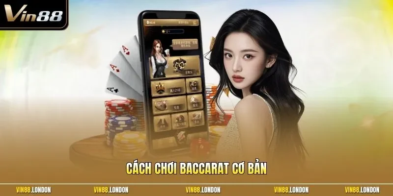 Cách chơi Baccarat cơ bản