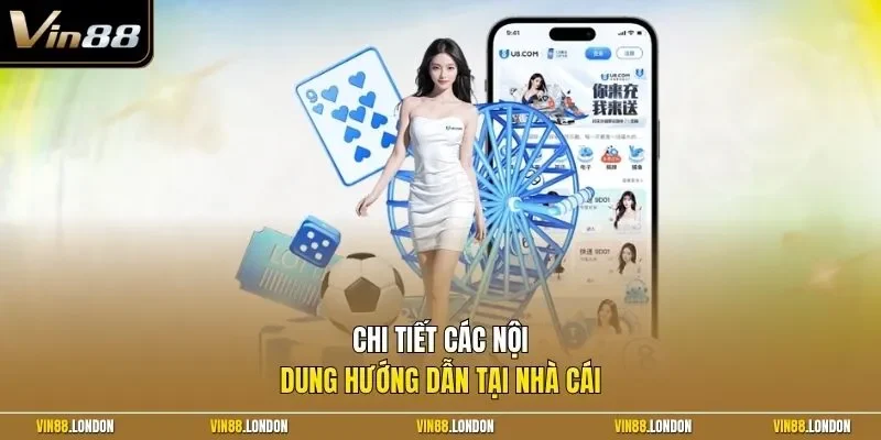 Chi tiết các nội dung hướng dẫn tại nhà cái