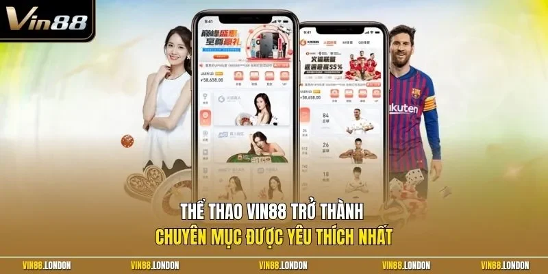 Thể thao Vin88 trở thành chuyên mục được yêu thích nhất